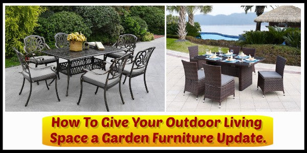How To Give Your Outdoor Living Space a Garden Furniture Update.